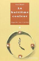 Couverture du livre « La huitième couleur ; regards sur l'arène » de Yves Harté aux éditions Confluences