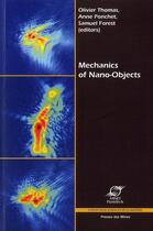 Couverture du livre « Mechanics of nano-objects » de Olivier Thomas et Anne Ponchet et Samuel Forest aux éditions Presses De L'ecole Des Mines
