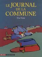 Couverture du livre « Le journal de la commune » de Eloi Valat aux éditions Bleu Autour