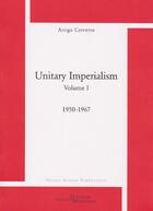 Couverture du livre « Unitary imperialism t.1 ;1950-1967 » de Arrigo Cervetto aux éditions Science Marxiste