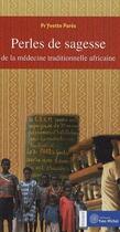 Couverture du livre « Perles de sagesse de la médecine traditionnelle africaine » de Pares (Docteur) Yvet aux éditions Yves Michel