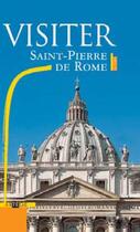Couverture du livre « Visiter Saint-Pierre de Rome » de Angelo Comastri aux éditions Artege