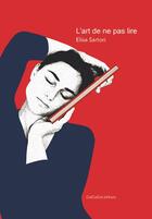Couverture du livre « L'art de ne pas lire » de Elisa Sartori aux éditions Cotcotcot