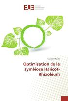 Couverture du livre « Optimisation de la symbiose haricot-rhizobium » de Kouki Saoussen aux éditions Editions Universitaires Europeennes