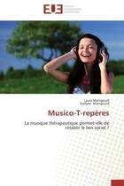 Couverture du livre « Musico-t-reperes - la musique therapeutique permet-elle de retablir le lien social ? » de Maingourd aux éditions Editions Universitaires Europeennes