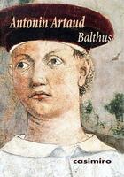 Couverture du livre « Balthus » de Atonin Artaud aux éditions Casimiro