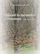 Couverture du livre « Quand la mémoire s'estompe ; elle, notre mère » de Irene Adrienne Blanc aux éditions Baudelaire