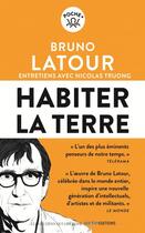 Couverture du livre « Habiter la Terre : Entretiens avec Nicolas Truong » de Bruno Latour aux éditions Les Liens Qui Liberent