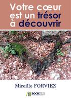 Couverture du livre « Votre coeur est un trésor à découvrir » de Mireille Forviez aux éditions Bookelis