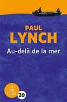 Couverture du livre « Au-delà de la mer » de Paul Lynch aux éditions A Vue D'oeil