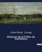 Couverture du livre « Historia de Gil Blas de Santillana » de Alain-Rene Lesage aux éditions Culturea