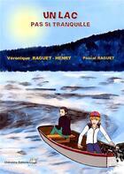 Couverture du livre « Un lac pas si tranquille » de Veronique Raguet-Henry et Pascal Raguet aux éditions Editions Cherubins