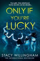 Couverture du livre « Only if you're lucky » de Stacy Willingham aux éditions Harper Collins Uk