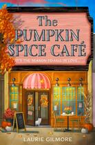 Couverture du livre « THE PUMPKIN SPICE CAFE - DREAM HARBOR 1 » de Laurie Gilmore aux éditions Harper Collins Uk