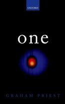 Couverture du livre « One: Being an Investigation into the Unity of Reality and of its Parts » de Priest Graham aux éditions Oup Oxford