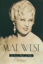 Couverture du livre « Mae West: An Icon in Black and White » de Watts Jill aux éditions Oxford University Press Usa