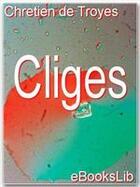 Couverture du livre « Cligès » de Chretien De Troyes aux éditions Ebookslib