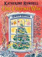 Couverture du livre « ONE CHRISTMAS WISH » de Katherine Rundell aux éditions Bloomsbury