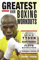 Couverture du livre « Greatest Ever Boxing Workouts - including Mike Tyson, Manny Pacquiao, » de Todd Gary aux éditions Blake John Digital