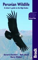 Couverture du livre « Peruvian wildlife ; a visitor's guide to the high Andes » de Gerard Cheshire et Huw Lloyd et Barry Walker aux éditions Bradt