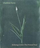 Couverture du livre « Charlotte verity echoing green : the printed year /anglais » de Giles Rachel aux éditions Acc Art Books