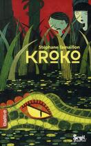 Couverture du livre « Kroko » de Stephane Tamaillon aux éditions Seuil Jeunesse
