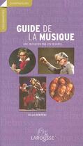 Couverture du livre « Guide De La Musique ; Une Initiation Par Les Oeuvres » de Gerard Denizeau aux éditions Larousse