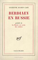 Couverture du livre « Berdiaev en russie / la russie est sortie des ombres » de Cain Lucienne Julien aux éditions Gallimard