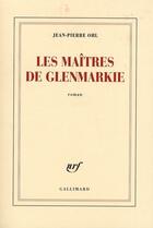 Couverture du livre « Les Maîtres de Glenmarkie » de Jean-Pierre Ohl aux éditions Gallimard