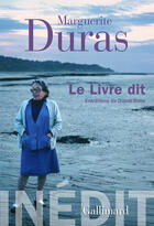 Couverture du livre « Les cahiers de la NRF : le livre dit » de Marguerite Duras aux éditions Gallimard