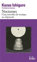Couverture du livre « Nocturnes : cinq nouvelles de musique au crépuscule » de Kazuo Ishiguro aux éditions Folio