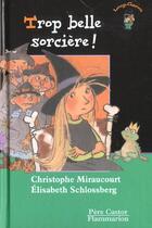 Couverture du livre « Trop belle sorcière » de Miraucourt Christoph aux éditions Pere Castor