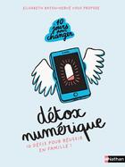 Couverture du livre « Détox numérique : 10 défis pour réussir en famille ! » de Magalie Foutrier et Elisabeth Baton-Herve aux éditions Nathan