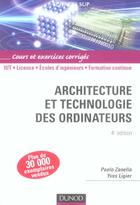Couverture du livre « Architecture et technologie des ordinateurs ; cours et exercices corrigés (4e édition) » de Paolo Zanella et Yves Ligier aux éditions Dunod