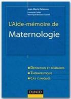 Couverture du livre « L'aide-mémoire de maternologie » de Delassus aux éditions Dunod