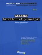 Couverture du livre « Attaché territorial principal ; examen professionnel, catégorie A (édition 2015) » de Cig Petite Couronne aux éditions Documentation Francaise