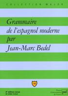 Couverture du livre « Grammaire de l'espagnol moderne (3e ed corrigee) » de Jean-Marc Bedel aux éditions Puf