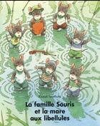 Couverture du livre « La famille Souris et la mare aux libellules » de Kazuo Iwamura aux éditions Ecole Des Loisirs