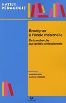 Couverture du livre « Enseigner à l'école maternelle : de la recherche aux gestes professionnels » de Agnes Florin aux éditions Hatier