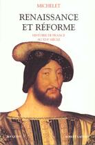 Couverture du livre « Renaissance et reforme - ne » de Michelet/Mettra aux éditions Bouquins