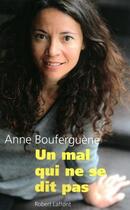 Couverture du livre « Un mal qui ne se dit pas » de Anne Bouferguene aux éditions Robert Laffont