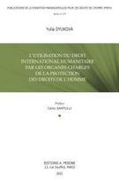 Couverture du livre « Publications de la Fondation Marangopoulos pour les Droits de l'Homme T.23 ; l'utilisation du droit international humanitaire par les organes charges de la protection des droits de l'homme » de Yulia Dyukova aux éditions Pedone