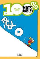 Couverture du livre « 100 % mots rigolos » de  aux éditions Lito