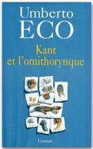 Couverture du livre « Kant et l'ornithorynque » de Umberto Eco aux éditions Grasset