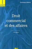 Couverture du livre « Droit commercial et affaires (18e édition) » de Dominique Legeais aux éditions Sirey