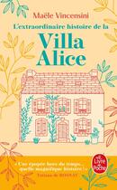 Couverture du livre « L'Extraordinaire histoire de la Villa Alice » de Maele Vincensini aux éditions Le Livre De Poche