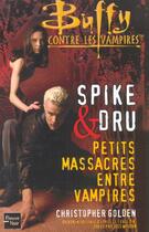 Couverture du livre « Spike et dru ; petits massacres entre vampires » de Christopher Golden aux éditions Fleuve Editions