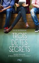 Couverture du livre « Trois de tes secrets » de Julie Buxbaum aux éditions Pocket Jeunesse