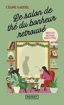 Couverture du livre « Le salon de thé du bonheur retrouvé » de Celine Gaudel aux éditions Pocket