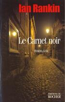 Couverture du livre « Le carnet noir - une enquete de l'inspecteur rebus » de Ian Rankin aux éditions Rocher